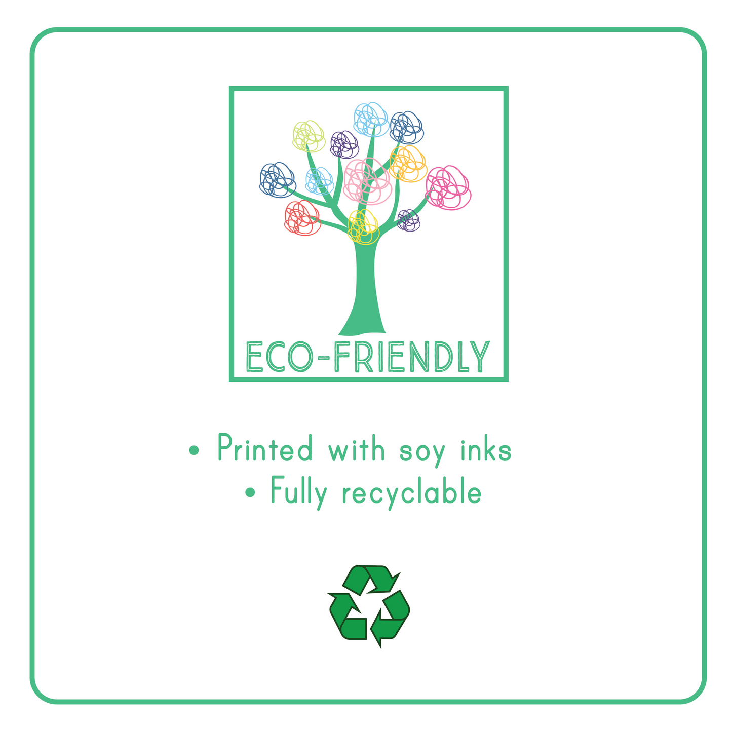 eco friendly, printed with soy inks, fully recyclable